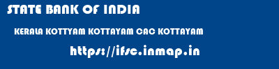 STATE BANK OF INDIA  KERALA KOTTYAM KOTTAYAM CAC KOTTAYAM  ifsc code